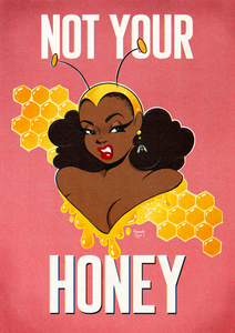 'Not Your Honey' Art Print